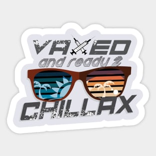 Vaxed & Ready 2 Chillax Sticker